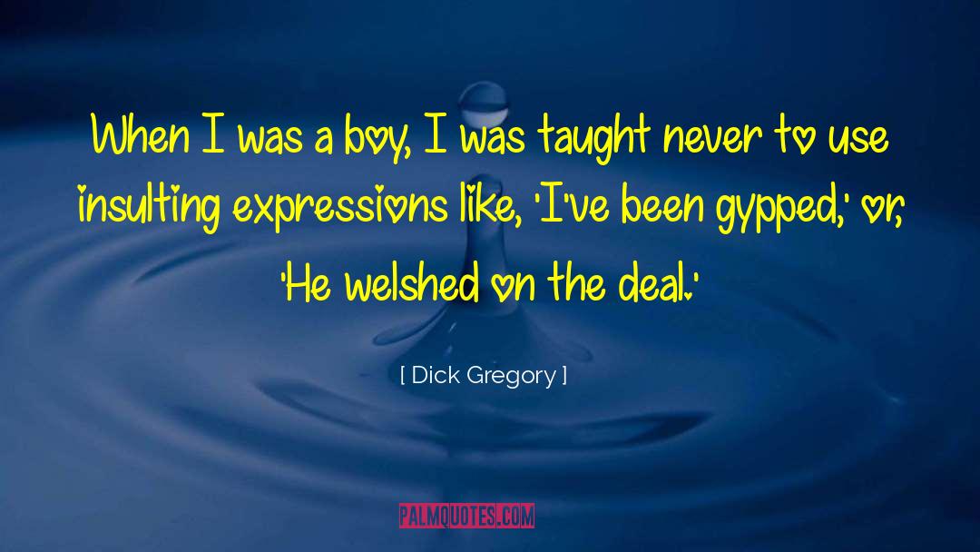 Gregory Goyle quotes by Dick Gregory