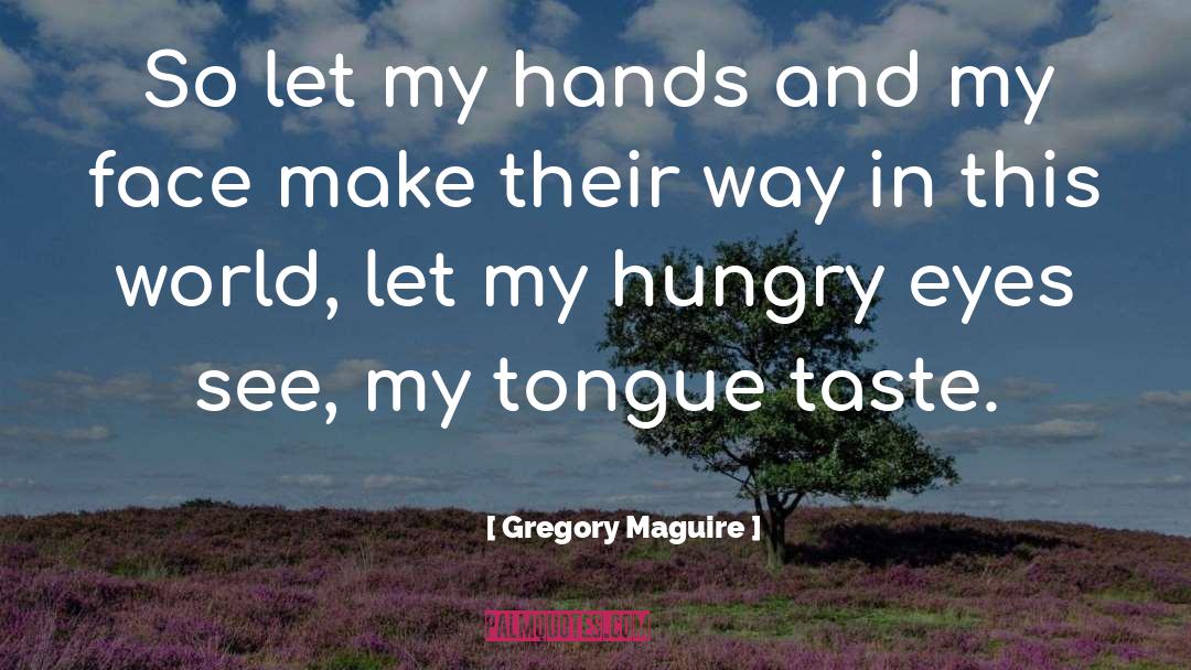 Gregory Maguire quotes by Gregory Maguire