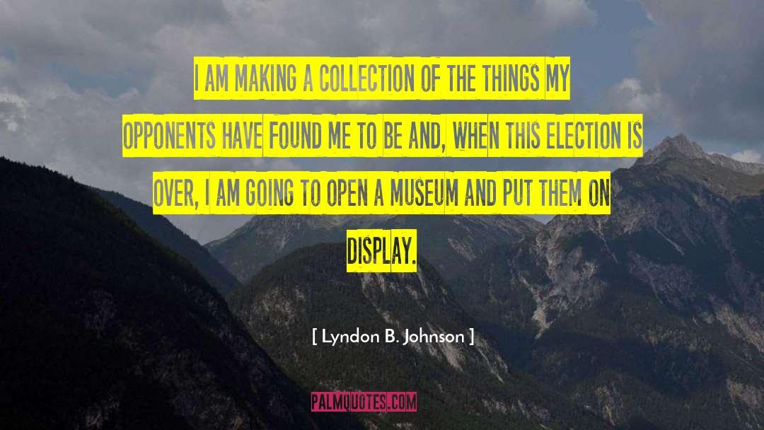 Greisinger Museum quotes by Lyndon B. Johnson