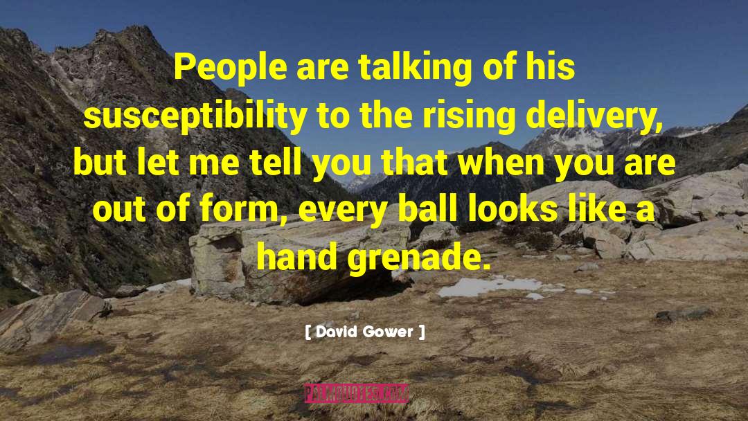 Grenade Launcher quotes by David Gower