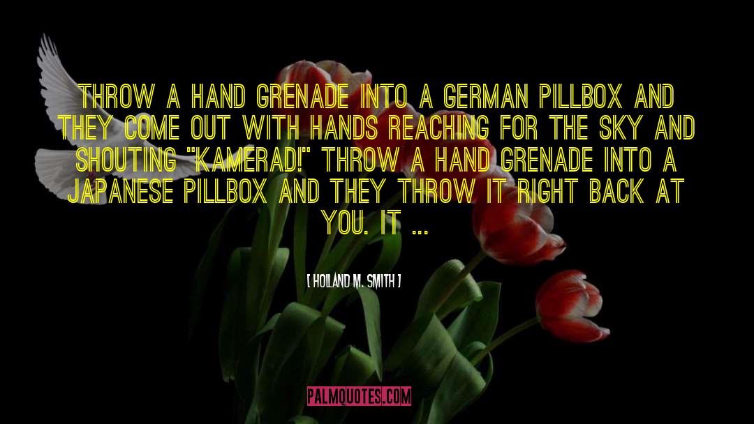 Grenade quotes by Holland M. Smith