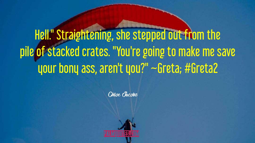 Greta quotes by Chloe Jacobs