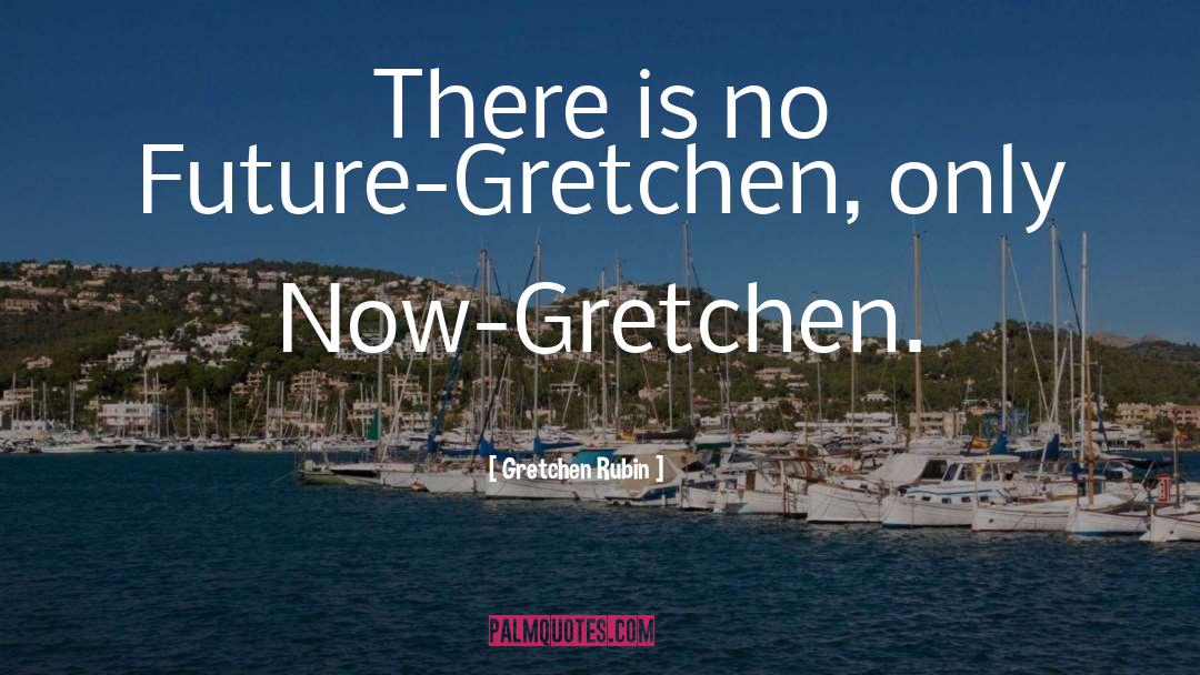 Gretchen quotes by Gretchen Rubin