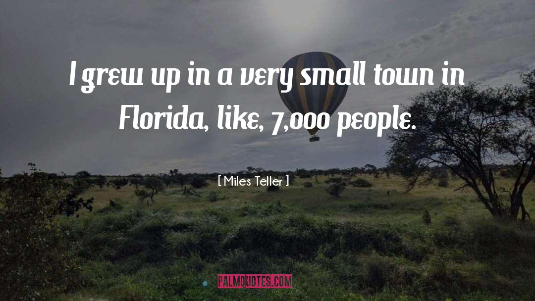 Grew Up quotes by Miles Teller