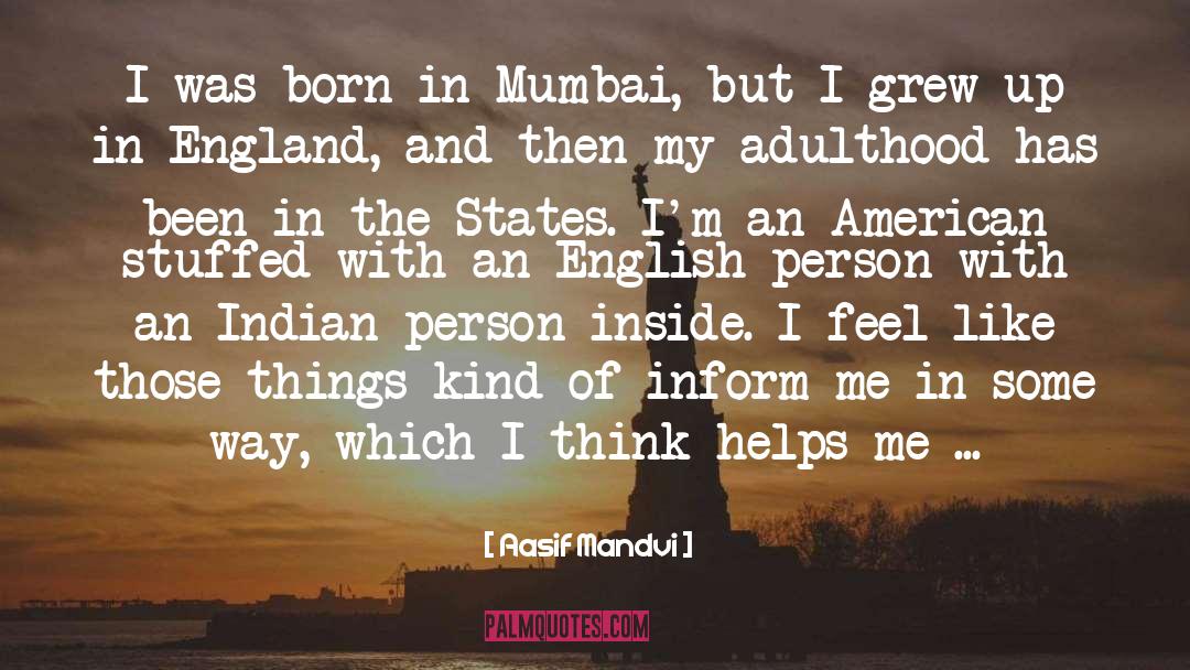 Grew Up quotes by Aasif Mandvi