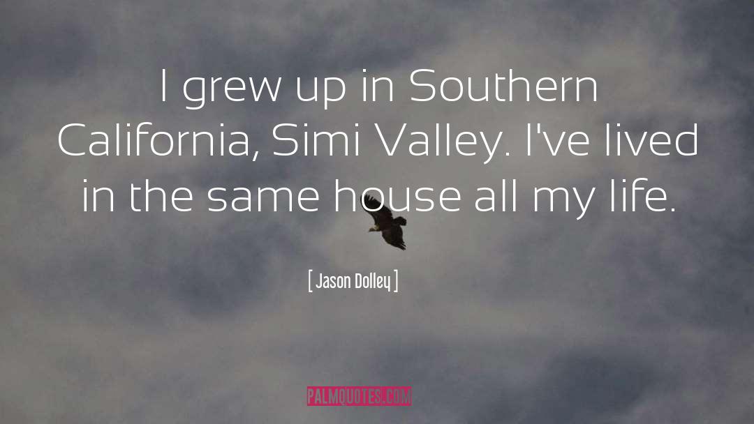 Grew Up quotes by Jason Dolley