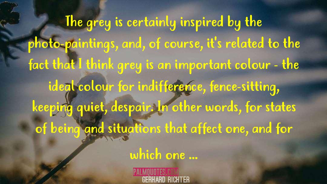 Grey Is quotes by Gerhard Richter