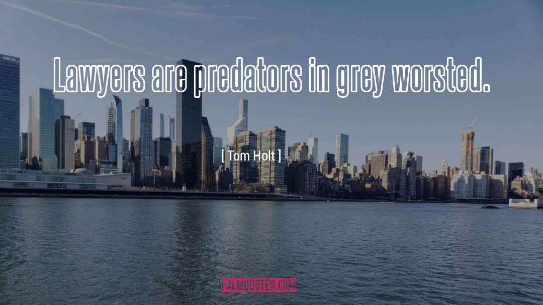 Grey quotes by Tom Holt