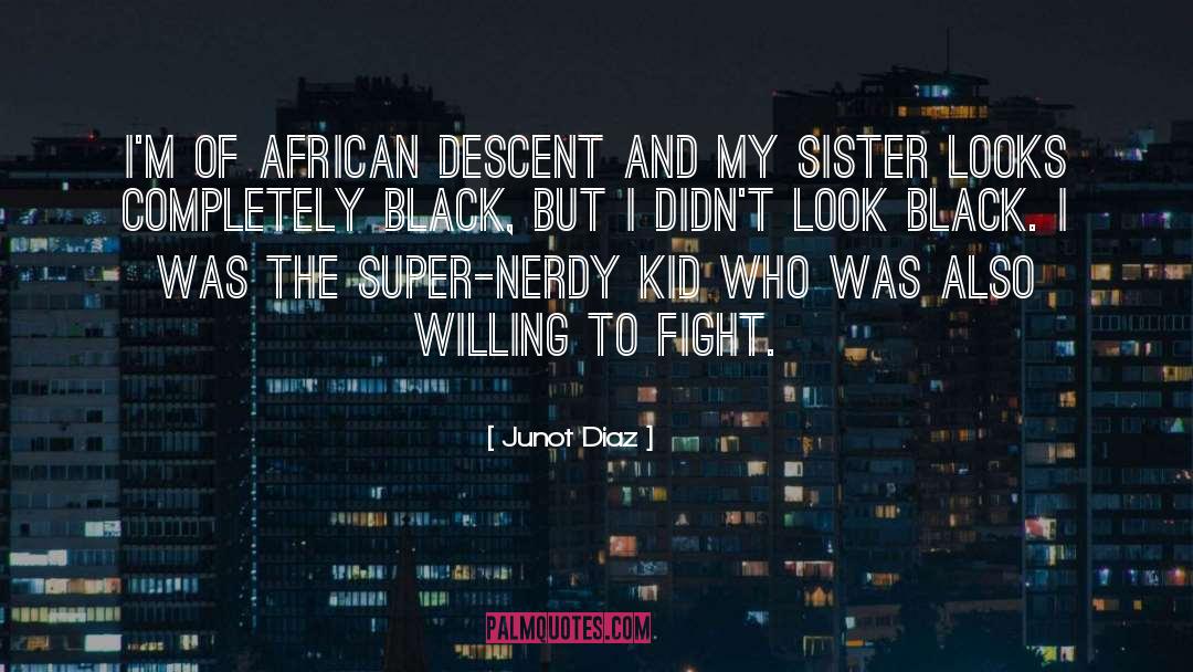 Grey Sister quotes by Junot Diaz