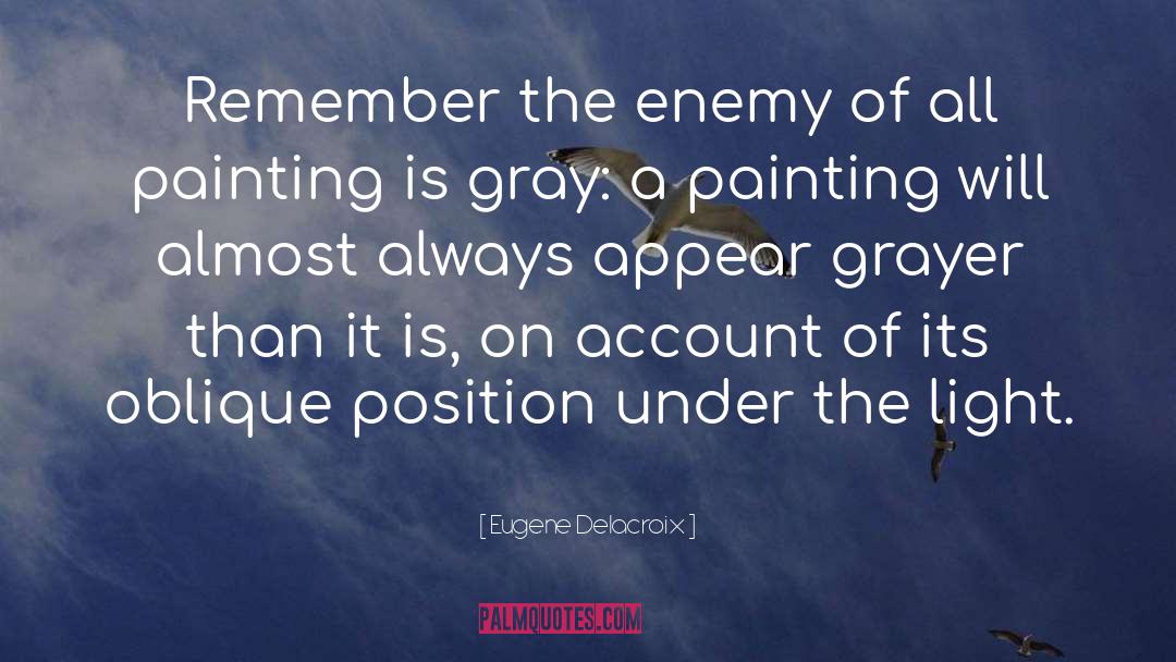 Greyer Or Grayer quotes by Eugene Delacroix