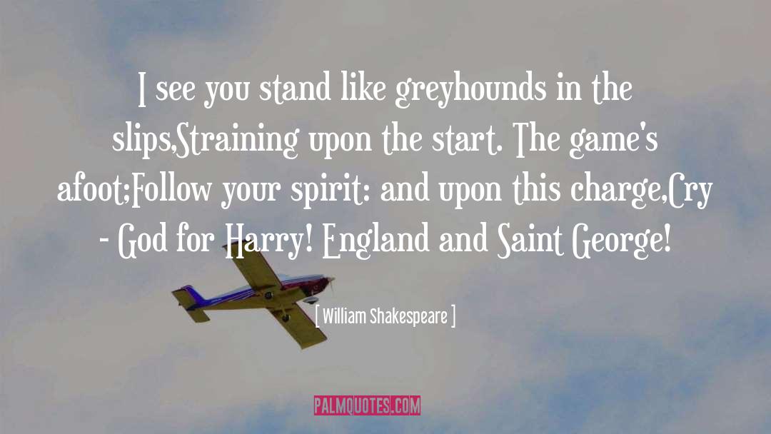 Greyhounds quotes by William Shakespeare