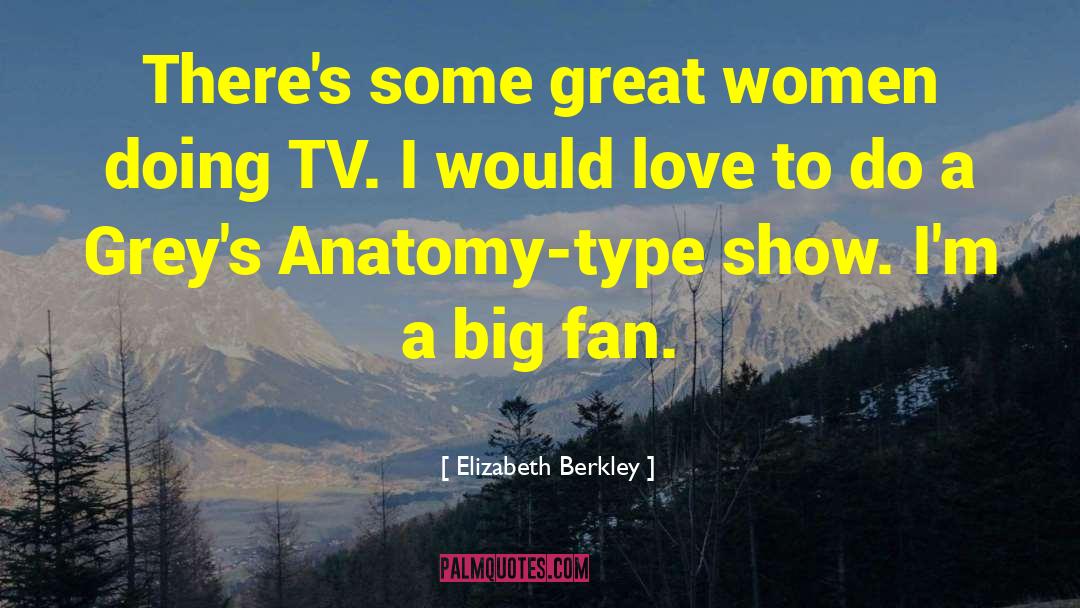 Greys Anatomy quotes by Elizabeth Berkley
