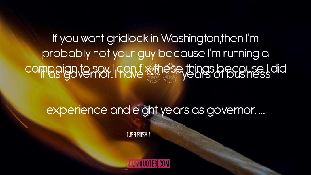 Gridlock quotes by Jeb Bush