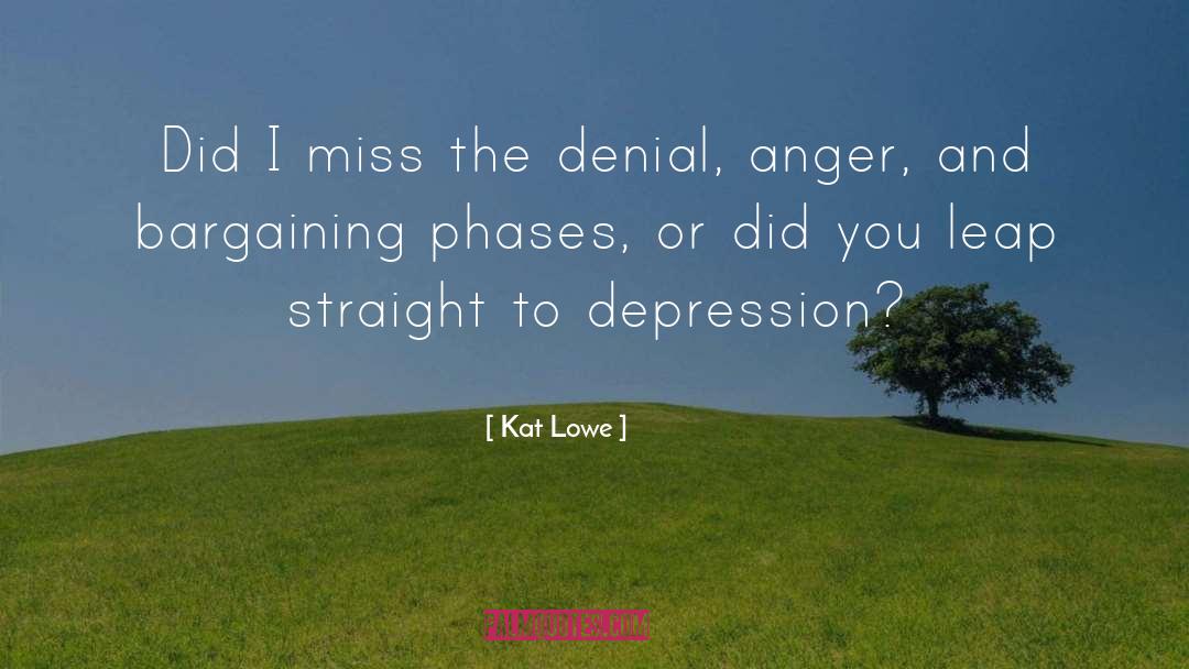 Grief Amd Loss quotes by Kat Lowe