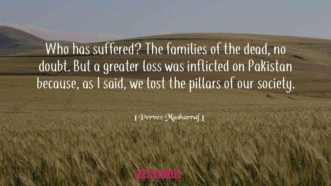 Grief Amd Loss quotes by Pervez Musharraf