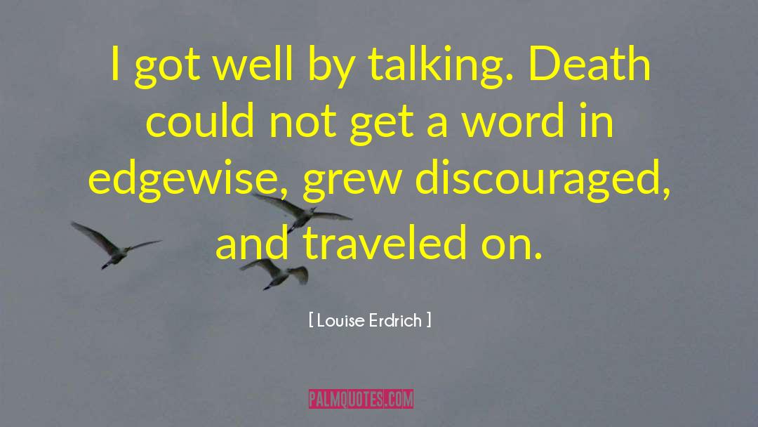 Grief And Death quotes by Louise Erdrich