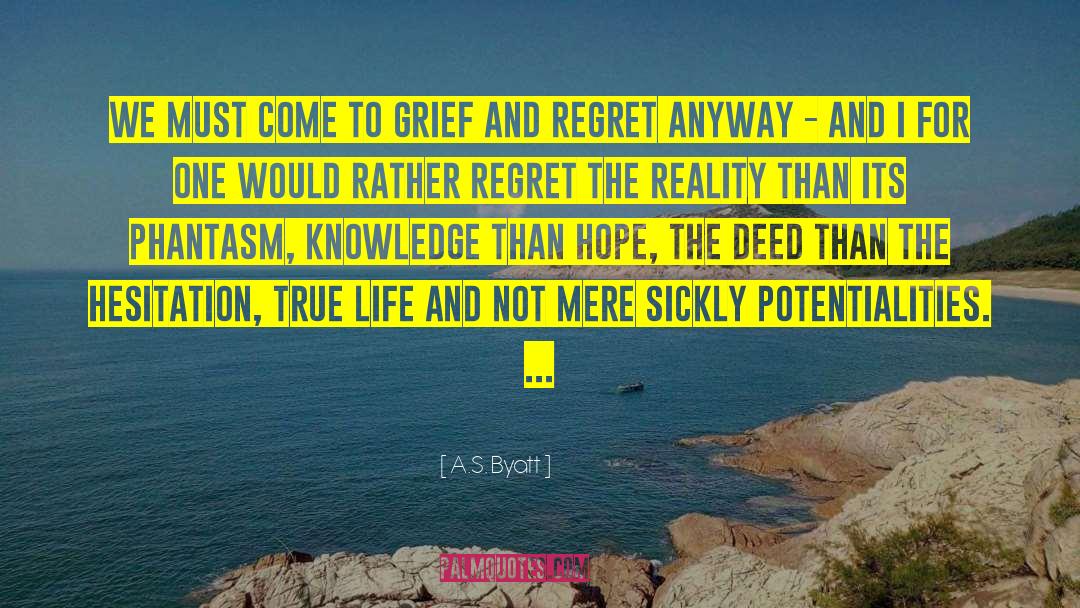 Grief And Regret quotes by A.S. Byatt