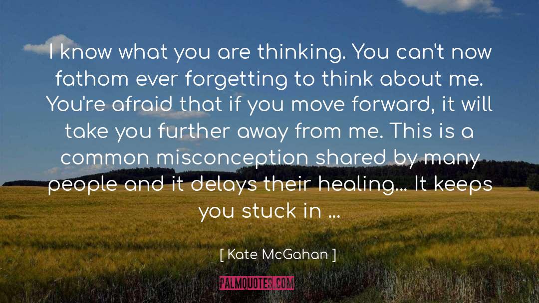 Grief Healing quotes by Kate McGahan