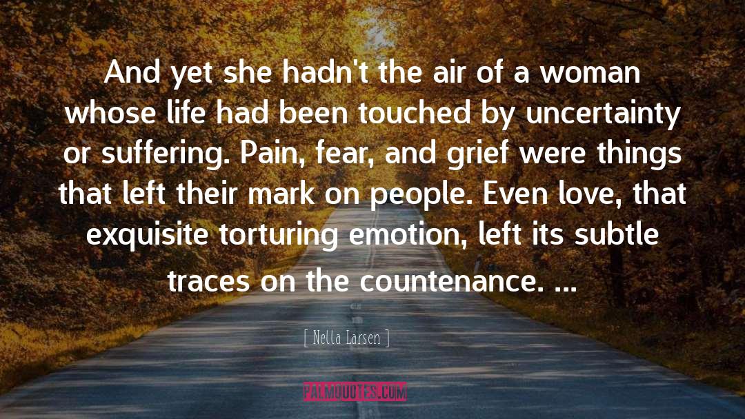 Grief Inspirational Breavement quotes by Nella Larsen
