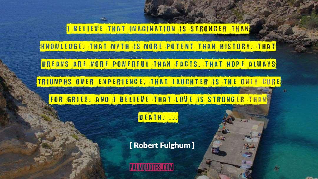 Grief Inspirational Breavement quotes by Robert Fulghum