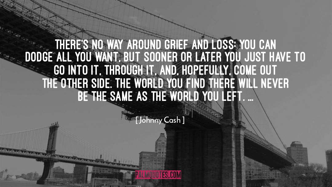 Grief Inspirational quotes by Johnny Cash