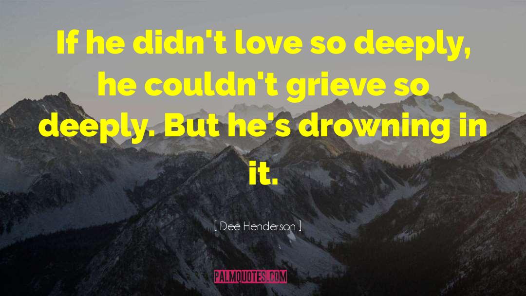 Grief Inspirational quotes by Dee Henderson