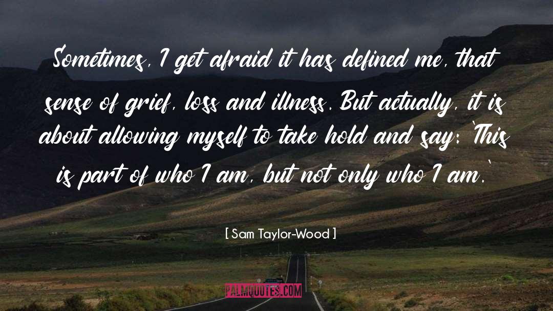 Grief Loss quotes by Sam Taylor-Wood