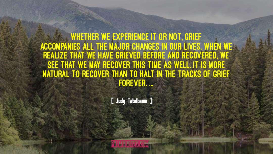 Grief Recovery quotes by Judy Tatelbaum