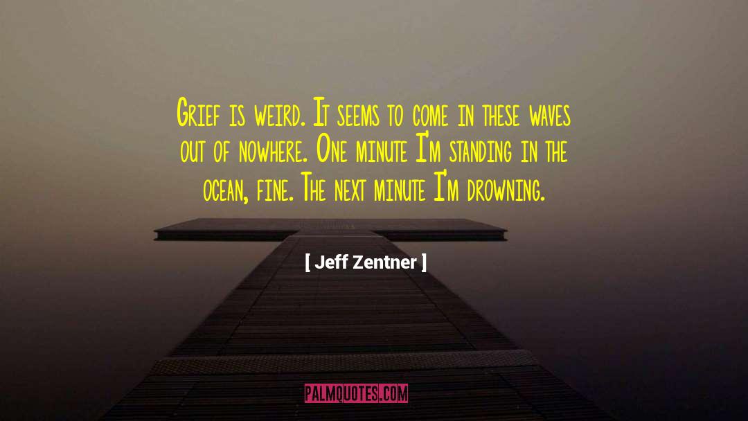 Grief Recovery quotes by Jeff Zentner
