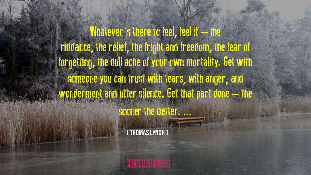 Grief Relief quotes by Thomas Lynch