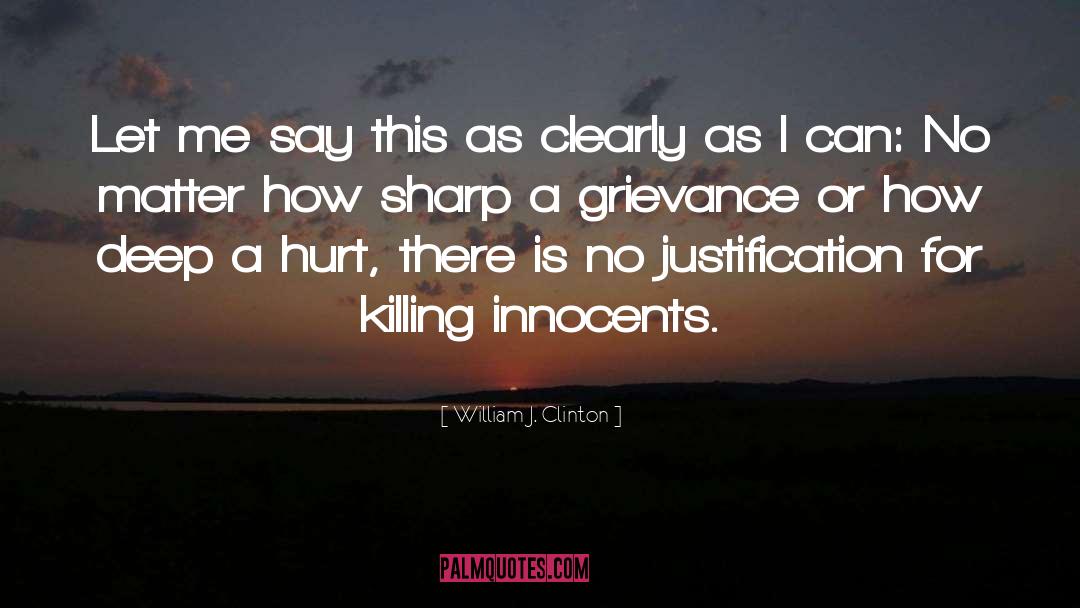 Grievance quotes by William J. Clinton