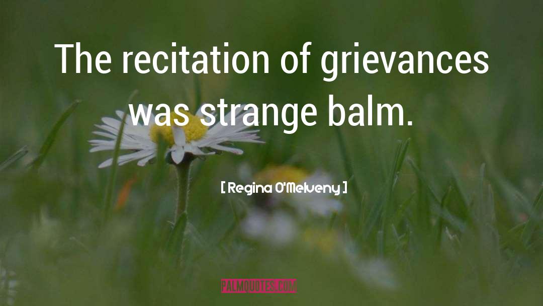 Grievances quotes by Regina O'Melveny