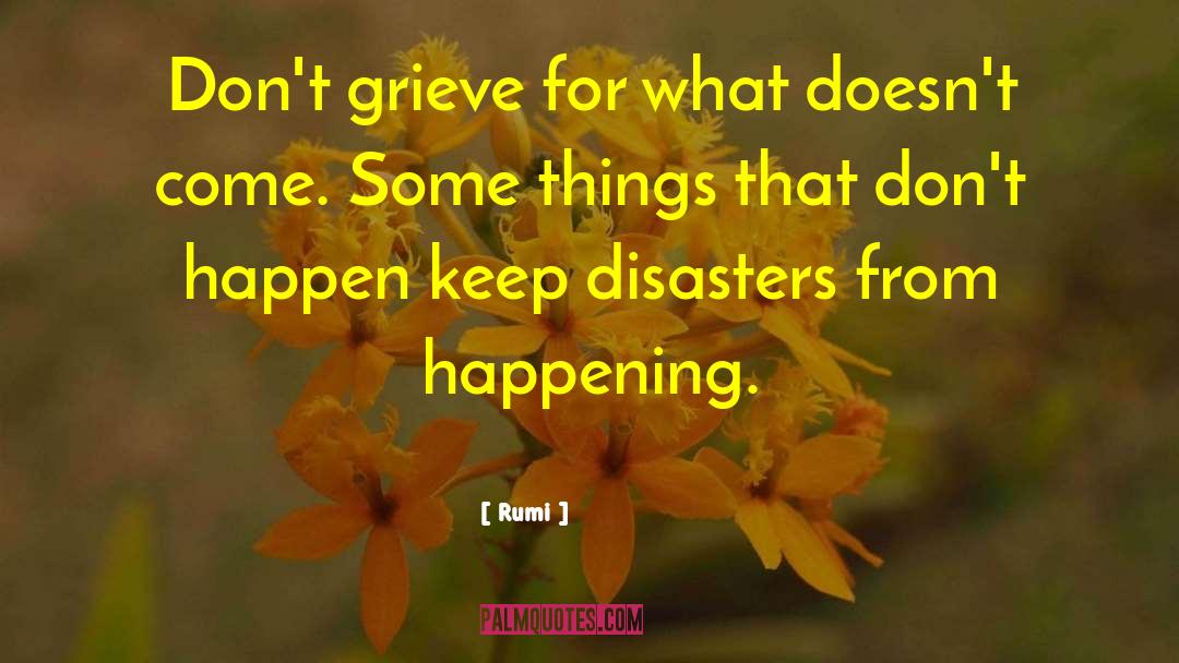 Grieve quotes by Rumi