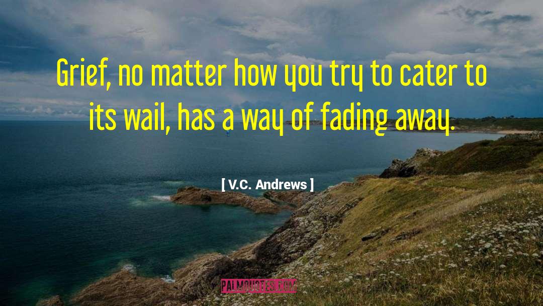 Grieve quotes by V.C. Andrews