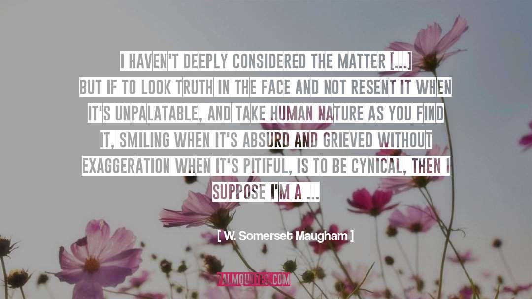 Grieved quotes by W. Somerset Maugham