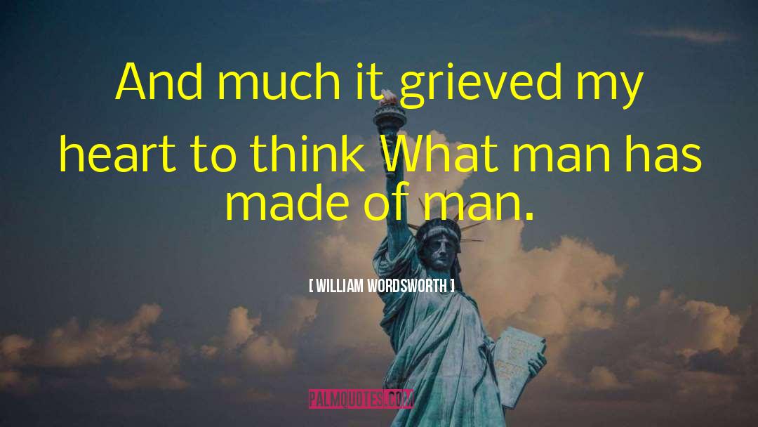 Grieved quotes by William Wordsworth