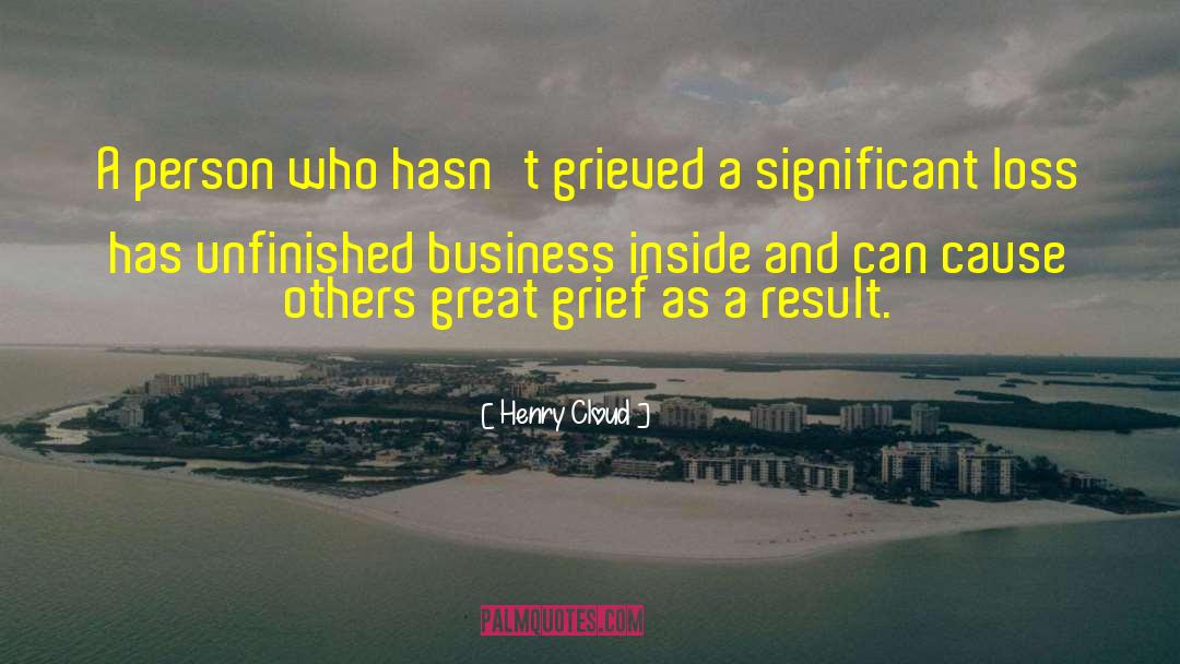 Grieved quotes by Henry Cloud