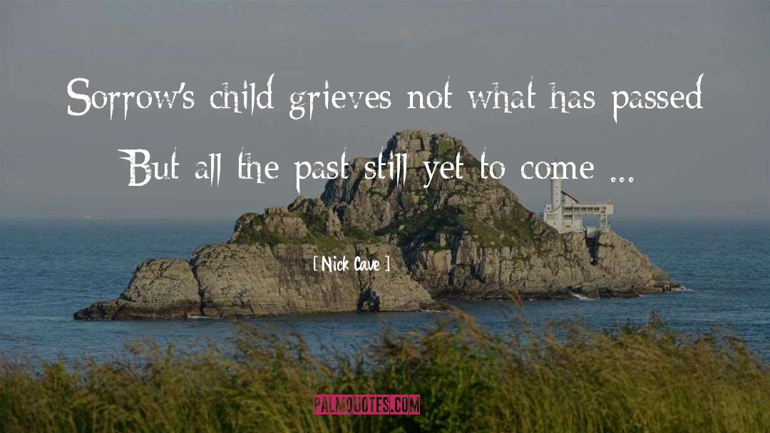 Grieves quotes by Nick Cave