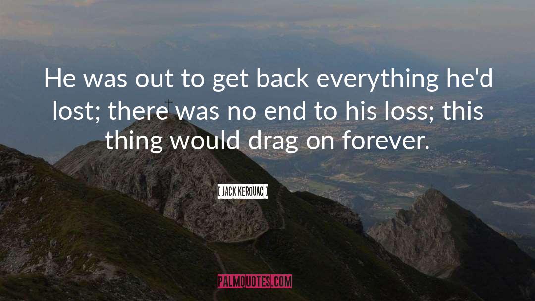 Grieving Loss quotes by Jack Kerouac