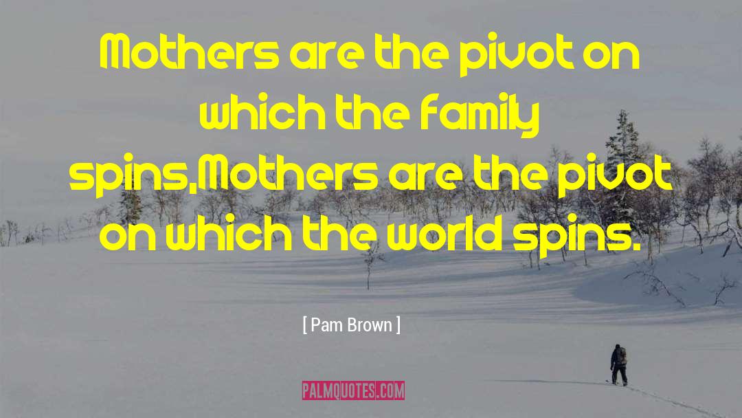 Grieving Mother quotes by Pam Brown