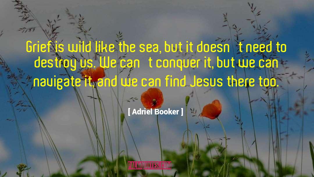 Grieving With Hope quotes by Adriel Booker