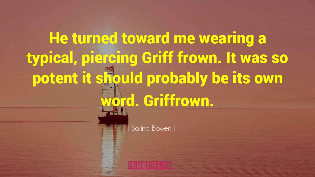 Griff quotes by Sarina Bowen