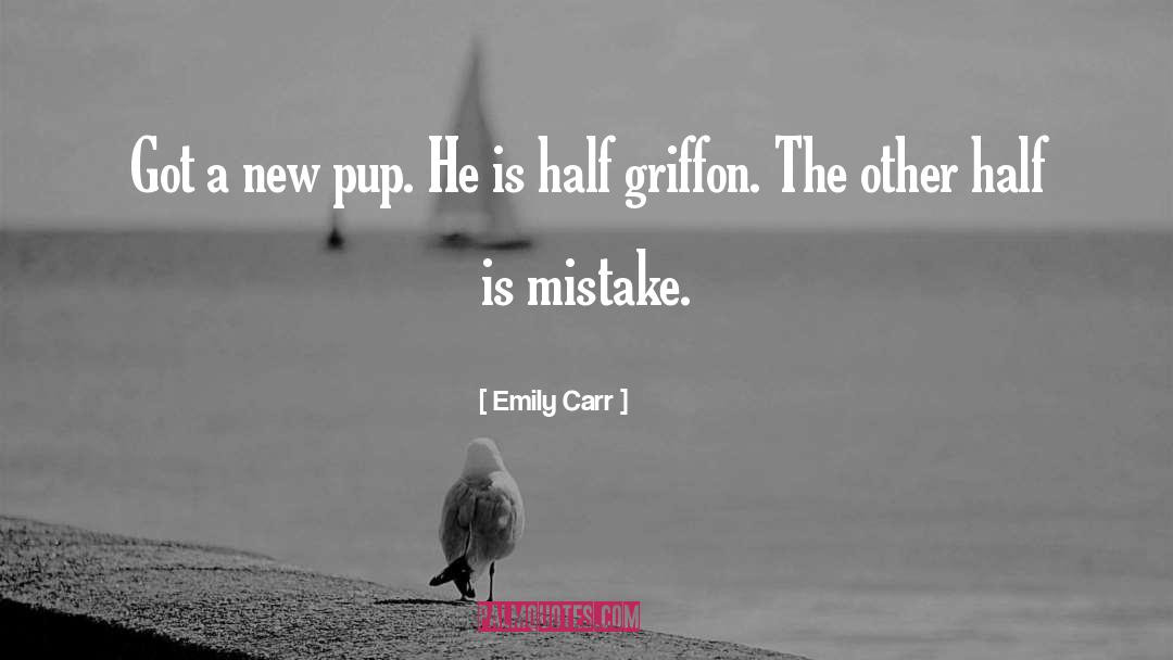 Griffon quotes by Emily Carr