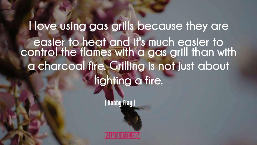Grill quotes by Bobby Flay