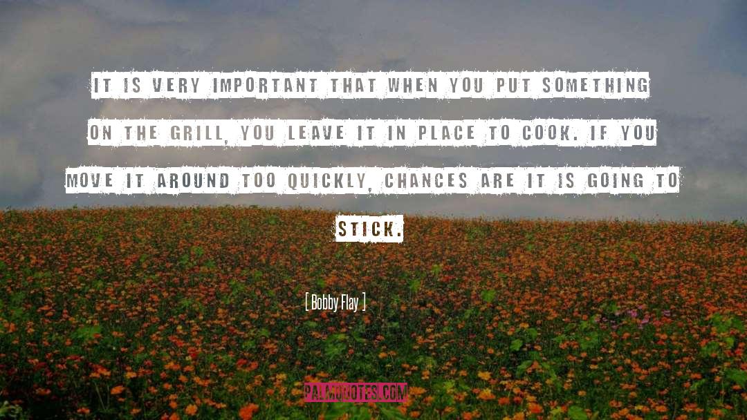 Grill quotes by Bobby Flay