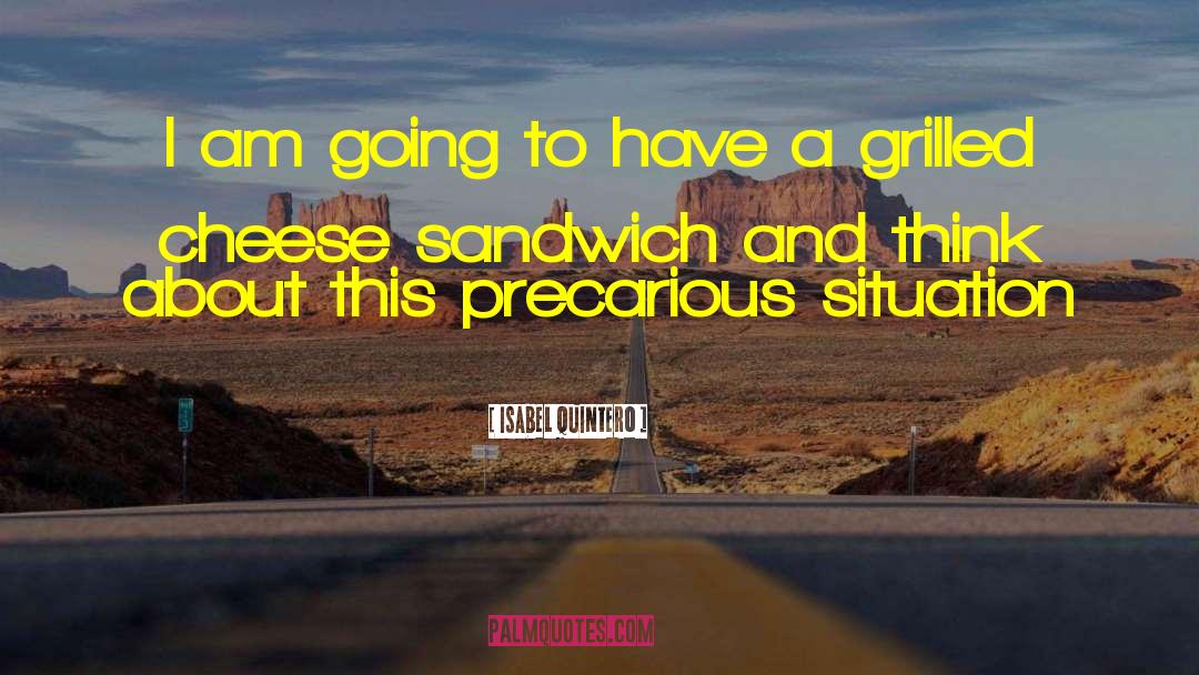 Grilled Cheese quotes by Isabel Quintero