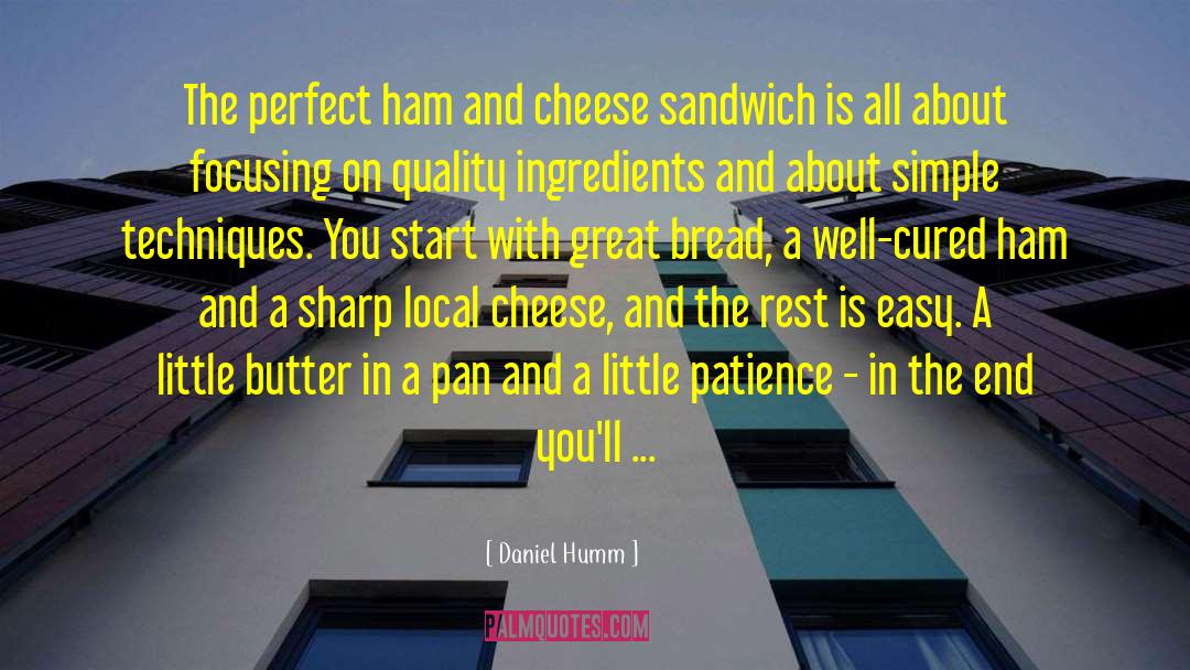 Grilled Cheese Sandwich quotes by Daniel Humm