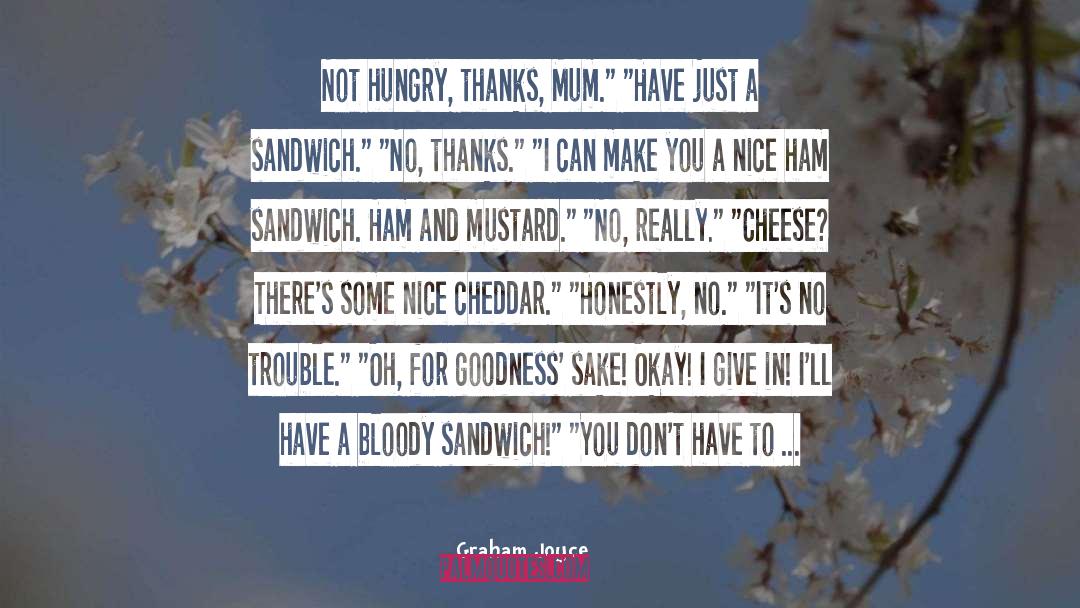 Grilled Cheese Sandwich quotes by Graham Joyce