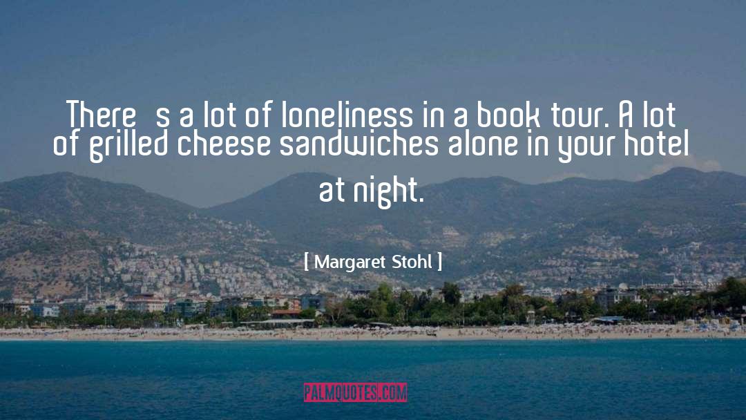 Grilled Cheese Sandwich quotes by Margaret Stohl