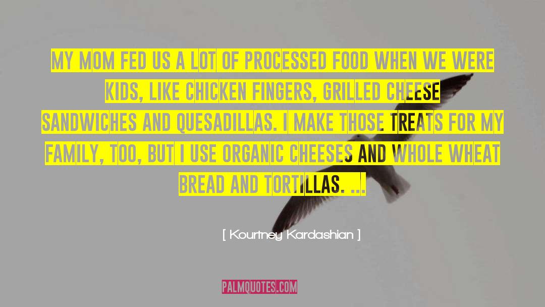 Grilled Cheese Sandwich quotes by Kourtney Kardashian